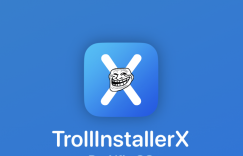 TrollInstallerX 一键安装巨魔商店2，超简单人人都会